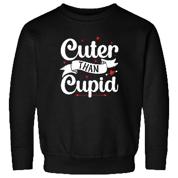 Discover Cuter Than Cupid Sweatshirts