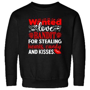 Discover Wanted Love Bandit For Stealing Hearts Candy And Sweatshirts