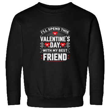 Discover I ll Spend This Valentine s Day With My Best Sweatshirts