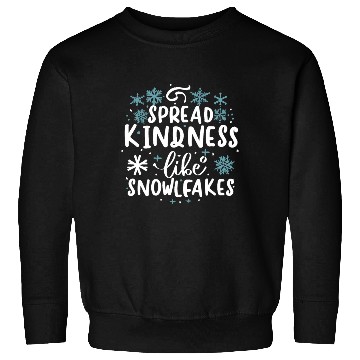Discover Christmas Themed Spread Kindness Like Snowflakes Sweatshirts
