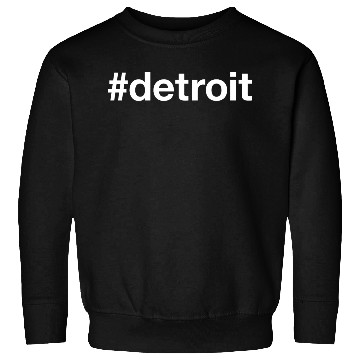Discover DETROIT Hashtag Sweatshirts
