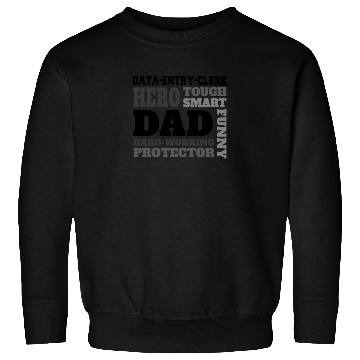 Discover Daddy job funny Quote Dad data-entry-clerk Sweatshirts