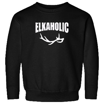 Discover Elk Hunting Elkaholic Hunters Sweatshirts