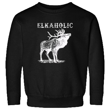 Discover Elk Hunting Elkaholic Hunters Sweatshirts