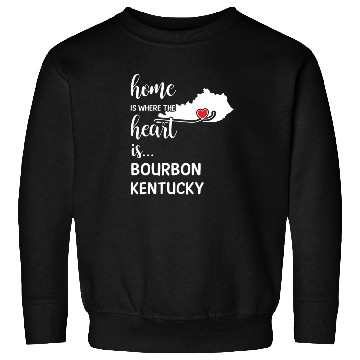 Discover Bourbon County Kentucky Is Where My Heart Is Gift Sweatshirts