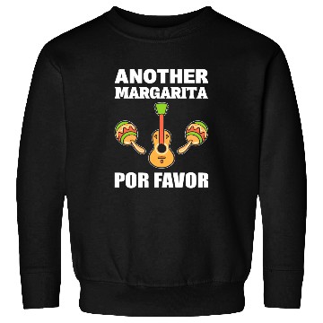 Discover Margarita Por Favor Mexican Gift Sweatshirts