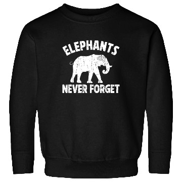 Discover Elephants Never Forget - Elephant Sweatshirts