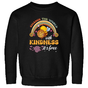 Discover Change The World With Kindness It's Free Sweatshirts