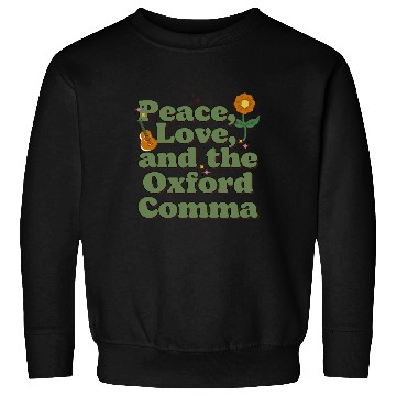 Discover Funny Oxford Comma Peace Love and the Oxford Comma Sweatshirts