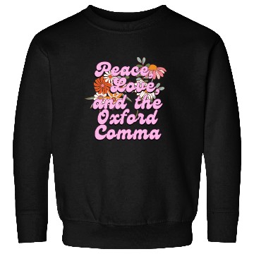 Discover Funny Oxford Comma Peace Love and the Oxford Comma Sweatshirts