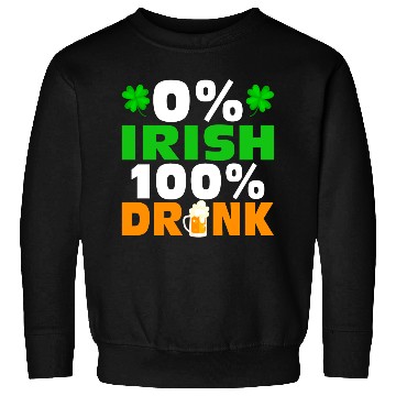 Discover 0 % Irish 100 % Drunk Sweatshirts