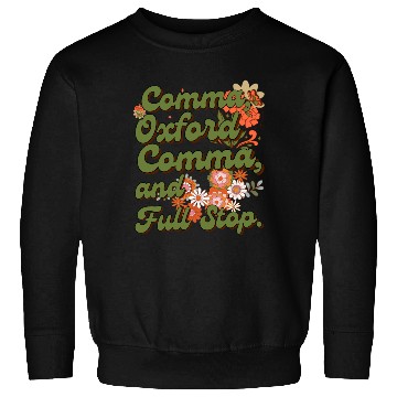 Discover Oxford comma. For grammar students and teachers Sweatshirts