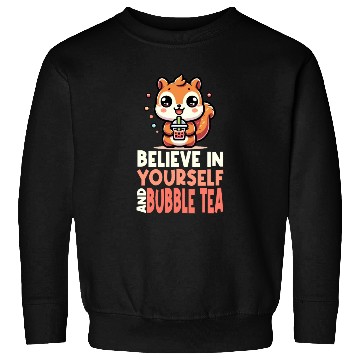 Discover Kawaii Squirrel Bubble Tea Believe In Yourself Sweatshirts