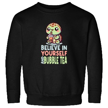 Discover Kawaii Turtle Bubble Tea Believe In Yourself Sweatshirts