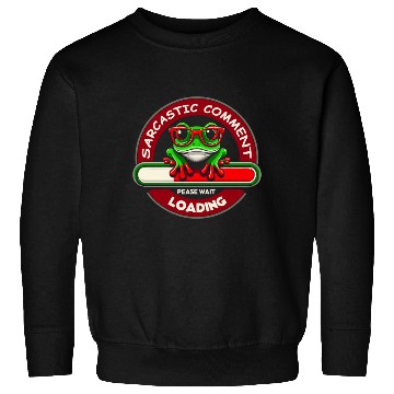 Discover Sarcastic comment loading frog with glasses Sweatshirts