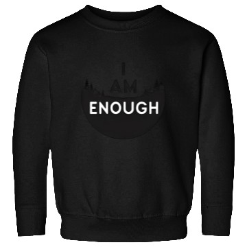 Discover I Am Enough Embrace Your Worth Sweatshirts