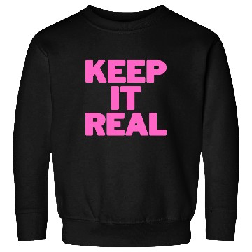 Discover KEEP IT REAL (pink design) Sweatshirts
