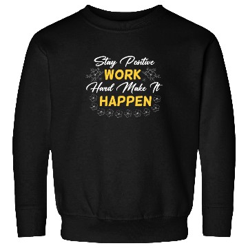 Discover Make It Happen Inspirational Quote Sweatshirts