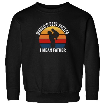 Discover World's Best Farter I Mean Father Sweatshirts
