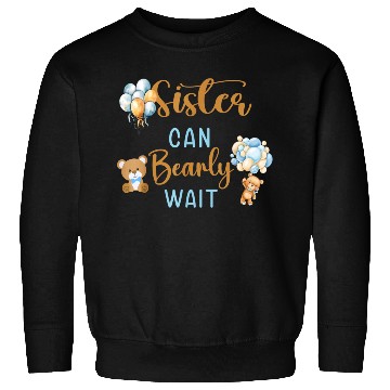 Discover Sister Can Bearly Wait Baby Shower Sweatshirts