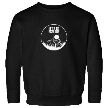 Discover Let's go Explore Hiking Nature Sweatshirts
