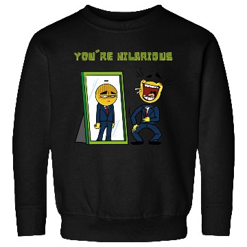 Discover You're hilarious Sarcasm funny Emojis Sweatshirts
