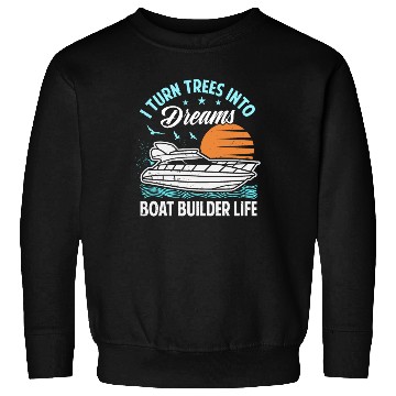 Discover Boat Builder Top - Funny Boat Saying Sweatshirts