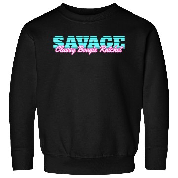 Discover Savage Classy Bougie Ratchet Sweatshirts