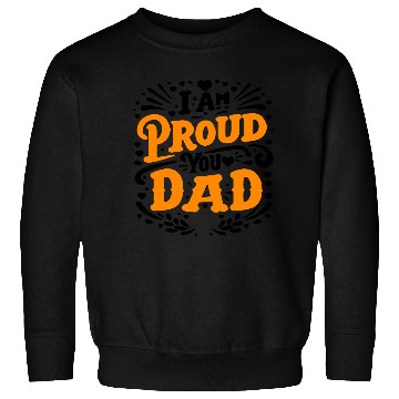Discover typography Sweatshirts design, I am proud your dad