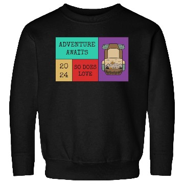 Discover Adventure Awaits So Does Love Sweatshirts