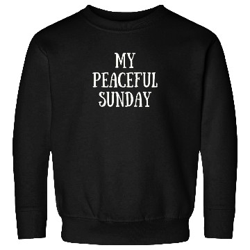 Discover My Peaceful Sunday Sweatshirts