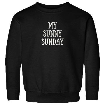 Discover My Sunny Sunday Sweatshirts