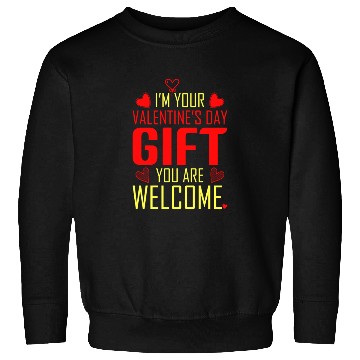 Discover I'm Your Valentine's Day Gift. Sweatshirts