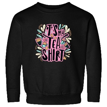 Discover IT'S MY TEA Sweatshirts