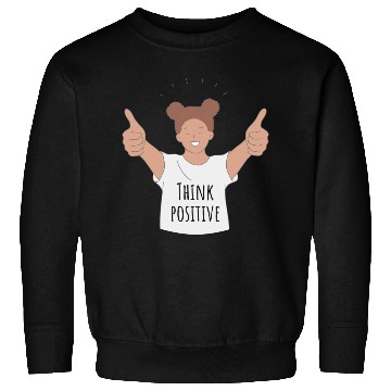 Discover Think positive Sweatshirts