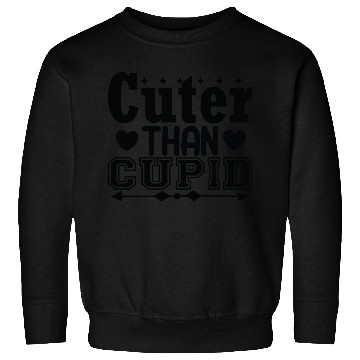 Discover Cuter Than Cupid - Valentines Day Designs Sweatshirts
