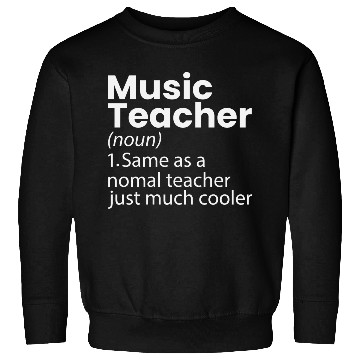 Discover Music Teacher Definition Funny Back To School Sweatshirts