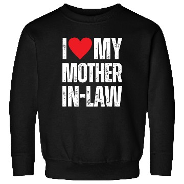 Discover I Love My Mother in Law Sweatshirts
