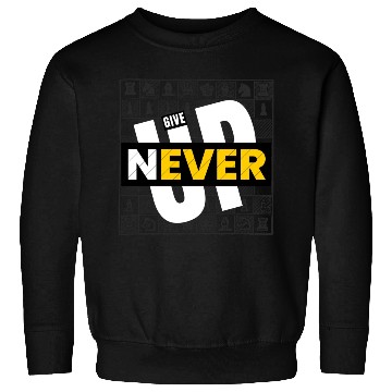 Discover Never Give Up Sweatshirts