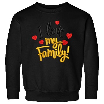 Discover I love my family Sweatshirts