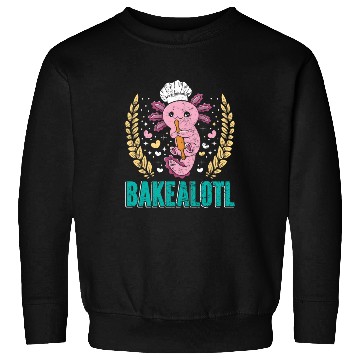 Discover Bake House Bakealotl Baking Lovers Baking Bread Sweatshirts