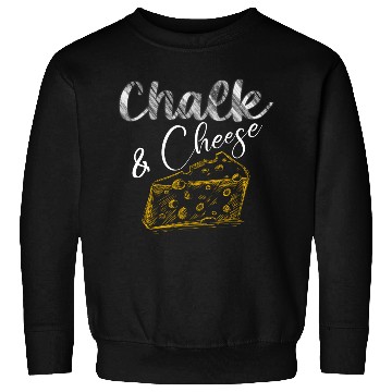 Discover Chalk and Cheese Sweatshirts