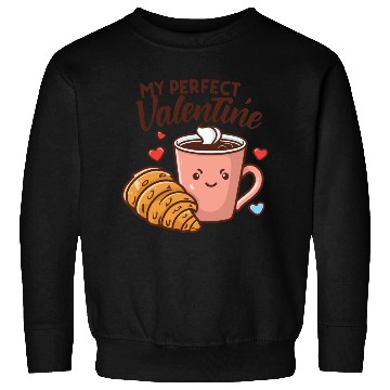 Discover Coffee and Croissant | My Perfect Valentine Sweatshirts