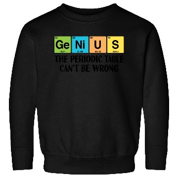 Discover GENIUS Funny Periodic Table Sweatshirts