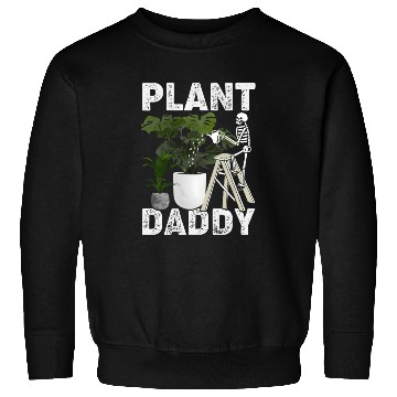 Discover Plant Daddy Gardening Plants Garden Sweatshirts