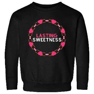 Discover Lasting Sweetness Sweatshirts