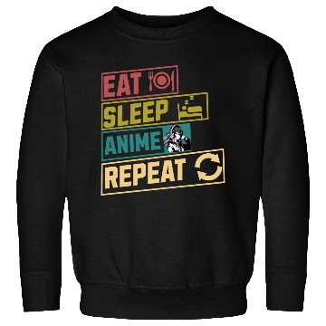 Discover Eat sleep anime repeat hobby Sweatshirts