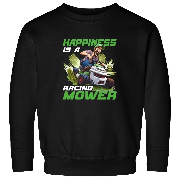 Discover Happiness Is A Racing Mower Sweatshirts