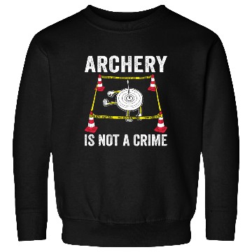 Discover Funny Archery is not a Crime Archer Bow Sweatshirts