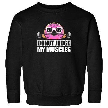 Discover Fitness Donut Donut Gym Sweatshirts